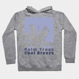 Palm Trees, Cool Breeze. Summertime, Fun Time. Fun Summer, Beach, Sand, Surf Design. Hoodie